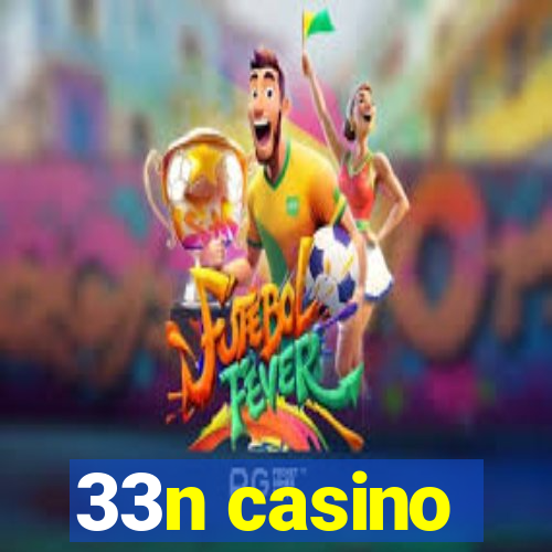 33n casino